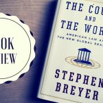 Justice Breyer The Court and the World